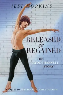 Libéré et retrouvé : L'histoire de Jayden Harnett - Released & Regained: The Jayden Harnett Story