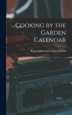 Calendrier de la cuisine du jardin - Cooking by the Garden Calendar