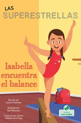 Isabella Encuentra El Balance (Isabella apprend l'équilibre) - Isabella Encuentra El Balance (Isabella Learns to Balance)