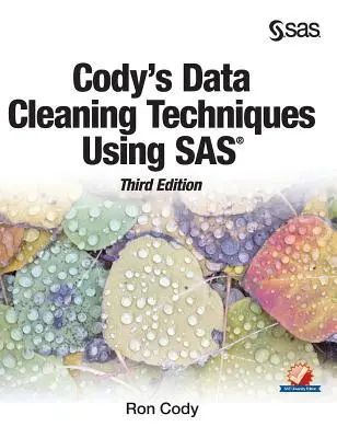 Cody's Data Cleaning Techniques Using SAS, troisième édition - Cody's Data Cleaning Techniques Using SAS, Third Edition