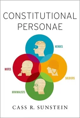 Personnages constitutionnels : Héros, soldats, minimalistes et muets - Constitutional Personae: Heroes, Soldiers, Minimalists, and Mutes