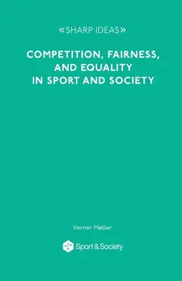 Compétition, équité et égalité dans le sport et la société - Competition, Fairness and Equality in Sport and Society