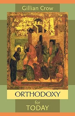 L'orthodoxie pour aujourd'hui - Orthodoxy for Today