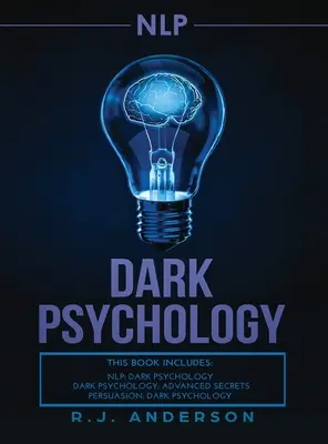 PNL : Les Manuscrits de la Série 3 de la Psychologie Noire - Techniques secrètes pour influencer n'importe qui en utilisant la PNL Noire, la persuasion secrète et la persuasion subliminale. - nlp: Dark Psychology Series 3 Manuscripts - Secret Techniques To Influence Anyone Using Dark NLP, Covert Persuasion and Adv