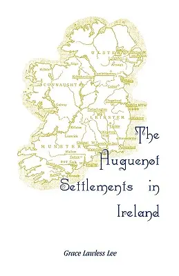 Les établissements huguenots en Irlande - The Huguenot Settlements in Ireland