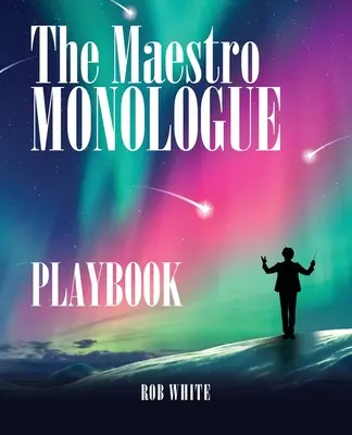 Le guide du monologue du maestro - The Maestro Monologue Playbook