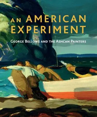 Une expérience américaine : George Bellows et les peintres Ashcan - An American Experiment: George Bellows and the Ashcan Painters