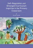 L'autorégulation et l'apprentissage basé sur l'investigation dans la classe primaire - Self-Regulation and Inquiry-Based Learning in the Primary Classroom