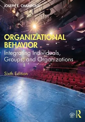 Comportement organisationnel : Intégrer les individus, les groupes et les organisations - Organizational Behavior: Integrating Individuals, Groups, and Organizations