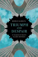 Triomphe et désespoir - À la recherche de la République islamique d'Iran - Triumph and Despair - In Search of Iran's Islamic Republic
