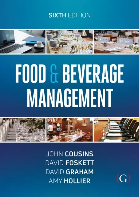 Gestion des aliments et des boissons - Pour les secteurs de l'hôtellerie, du tourisme et de l'événementiel - Food and Beverage Management - For the hospitality, tourism and event industries