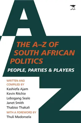 La politique sud-africaine de A à Z - Personnages, partis et acteurs - A to Z of South African politics - People, parties and players