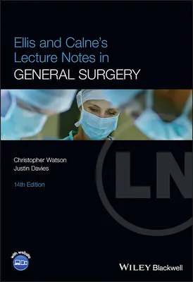 Ellis et Calne's Lecture Notes in General Surgery, 14e édition - Ellis and Calne's Lecture Notes in General Surgery , 14th Edition