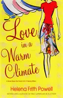 L'amour dans un climat chaud - Un roman sur l'art français de l'amour - Love in a Warm Climate - A Novel About the French Art of Love