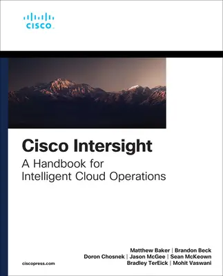 Cisco Intersight : Un manuel pour des opérations intelligentes dans le nuage - Cisco Intersight: A Handbook for Intelligent Cloud Operations