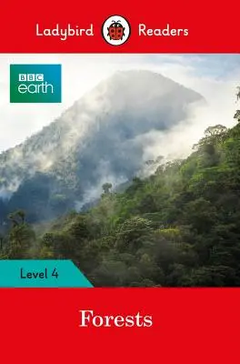 BBC Earth : Forêts - Ladybird Readers Niveau 4 - BBC Earth: Forests - Ladybird Readers Level 4