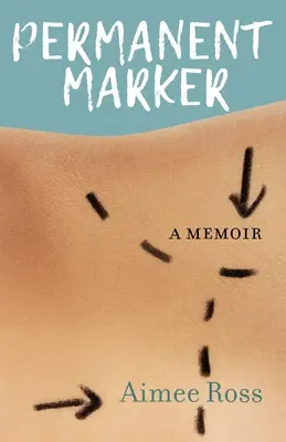 Le marqueur permanent : Un mémoire - Permanent Marker: A Memoir