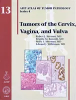 Les tumeurs du col de l'utérus, du vagin et de la vulve - Tumors of the Cervix, Vagina, and Vulva