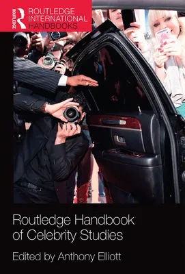 Routledge Handbook of Celebrity Studies (en anglais) - Routledge Handbook of Celebrity Studies