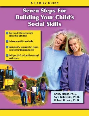 Sept étapes pour développer les compétences sociales de votre enfant : Un guide familial - Seven Steps for Building Social Skills in Your Child: A Family Guide