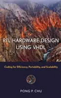 Conception matérielle RTL à l'aide de VHDL - Codage pour l'efficacité, la portabilité et l'évolutivité - RTL Hardware Design Using VHDL - Coding for Efficiency, Portability, and Scalability