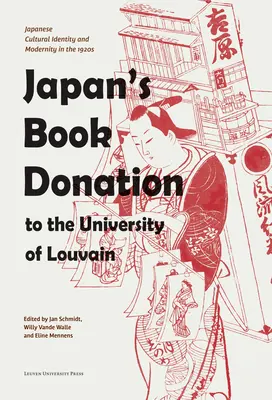 La donation de livres du Japon à l'Université de Louvain : Identité culturelle japonaise et modernité dans les années 1920 - Japan's Book Donation to the University of Louvain: Japanese Cultural Identity and Modernity in the 1920s