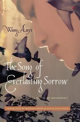 Le chant de la douleur éternelle : Un roman de Shanghai - The Song of Everlasting Sorrow: A Novel of Shanghai
