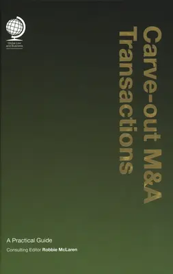 Les opérations de fusion et d'acquisition par découpage : Un guide pratique - Carve-Out M&A Transactions: A Practical Guide