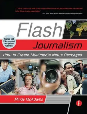 Le journalisme flash : comment créer des dossiers d'information multimédias - Flash Journalism: How to Create Multimedia News Packages