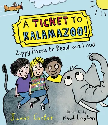 Un billet pour Kalamazoo ! Des poèmes à lire à haute voix ! - A Ticket to Kalamazoo!: Zippy Poems to Read Out Loud!