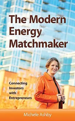 L'entremetteur de l'énergie moderne : Mettre en relation les investisseurs et les entrepreneurs - The Modern Energy Matchmaker: Connecting Investors with Entrepreneurs