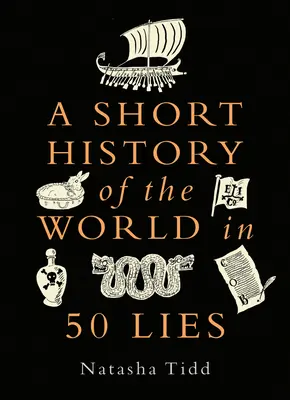 Une brève histoire du monde en 50 mensonges - A Short History of the World in 50 Lies