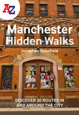 A-Z Manchester Hidden Walks : Découvrez 20 itinéraires dans et autour de la ville - A-Z Manchester Hidden Walks: Discover 20 Routes in and Around the City