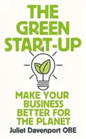 Green Start-up - « Un magnifique et urgent “mode d'emploi” pour les dirigeants d'aujourd'hui et de demain » - MARY PORTAS - Green Start-up - 'A beautiful, urgent 