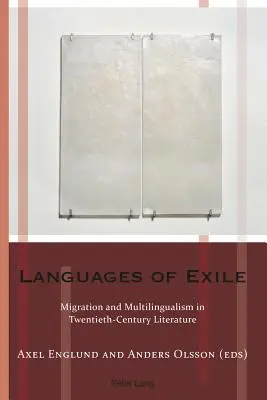 Les langues de l'exil : Migration et multilinguisme dans la littérature du XXe siècle - Languages of Exile: Migration and Multilingualism in Twentieth-Century Literature