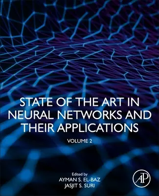 État de l'art des réseaux neuronaux et de leurs applications : Volume 2 - State of the Art in Neural Networks and Their Applications: Volume 2