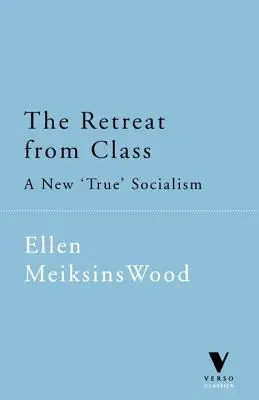 Le retrait des classes - Un nouveau « vrai » socialisme - Retreat from Class - A New 