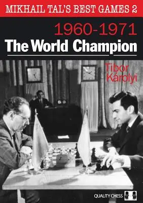 Le champion du monde : Les meilleures parties de Mikhail Tal 2 - The World Champion: Mikhail Tal's Best Games 2