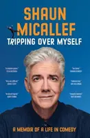 Tripping Over Myself - Les mémoires d'une vie de comédien - Tripping Over Myself - A Memoir of a Life in Comedy