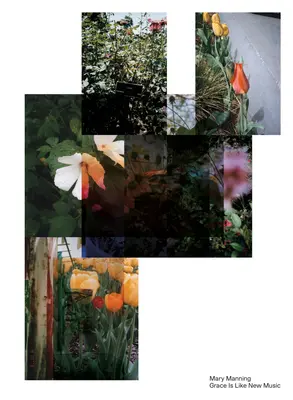 Mary Manning : La grâce est comme une nouvelle musique - Mary Manning: Grace Is Like New Music