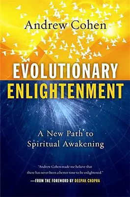 Evolutionary Enlightenment : Une nouvelle voie vers l'éveil spirituel - Evolutionary Enlightenment: A New Path to Spiritual Awakening