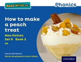 Read Write Inc. Phonics : Blue Set 6 Non-fiction 2 How to Make a Peach Treat (Comment faire une gâterie à la pêche) - Read Write Inc. Phonics: Blue Set 6 Non-fiction 2 How to Make a Peach Treat