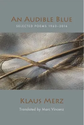 Un bleu audible : Poèmes choisis - An Audible Blue: Selected Poems