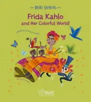 Frida Kahlo et son monde coloré ! - Frida Kahlo and her Colorful World!