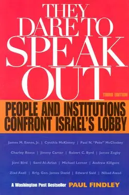 Ils osent s'exprimer : Des personnes et des institutions face au lobby israélien - They Dare to Speak Out: People and Institutions Confront Israel's Lobby