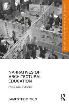 Récits de la formation en architecture : De l'étudiant à l'architecte - Narratives of Architectural Education: From Student to Architect