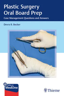 Préparation à l'examen oral de chirurgie plastique : Questions et réponses sur la gestion des cas - Plastic Surgery Oral Board Prep: Case Management Questions and Answers