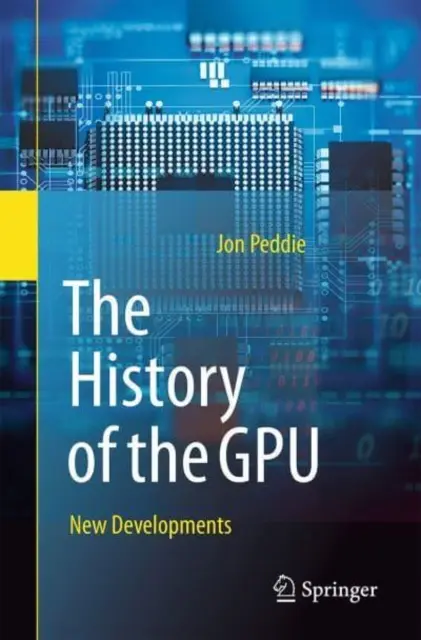 L'histoire du Gpu - Nouveaux développements - The History of the Gpu - New Developments