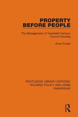 La propriété avant les gens : La gestion des logements sociaux au vingtième siècle - Property Before People: The Management of Twentieth-Century Council Housing