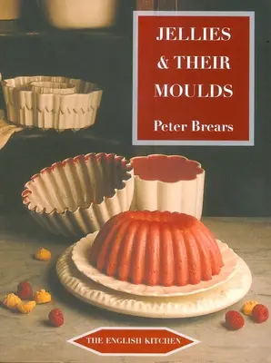 Les gelées et leurs moules - Jellies & Their Moulds